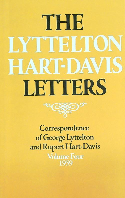 The Lyttelton-Hart-Davis Letters. Volume Four - George Lyttelton - copertina