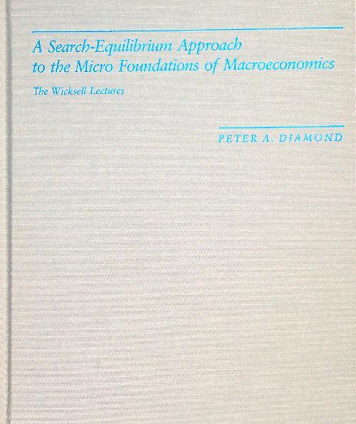 A Search-equilibrium Approach to the Micro Foundations of Macroeconomics - Peter Diamond - copertina