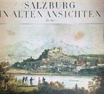 Salzburg in alten Ansichten. Die Stadt