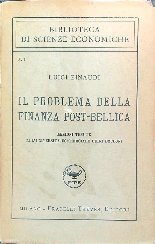 Il Problema della finanza Post-Bellica - Luigi Einaudi - copertina