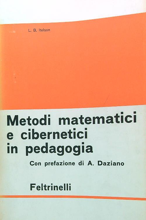 Metodi matematici e cibernetici in pedagogia - L.B. Itelson - copertina