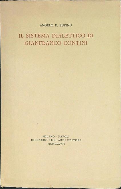 Il sistema dialettico di Gianfranco Contini - Angelo R. Pupino - copertina