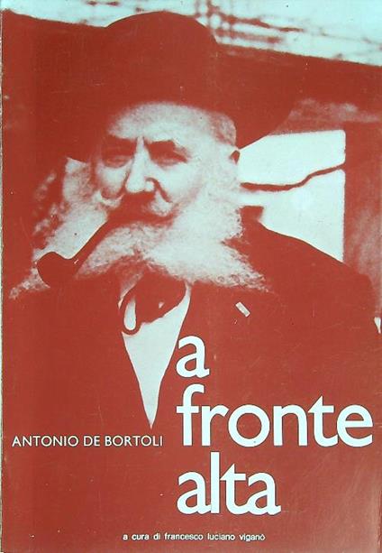 A fronte alta - Antonio De Bortoli - copertina