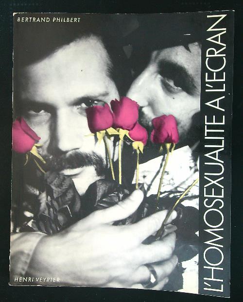 L' homosexualite a l'ecran - Betrand Philbert - copertina