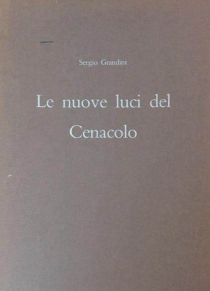 Le nuove luci del Cenacolo - Sergio Grandini - copertina