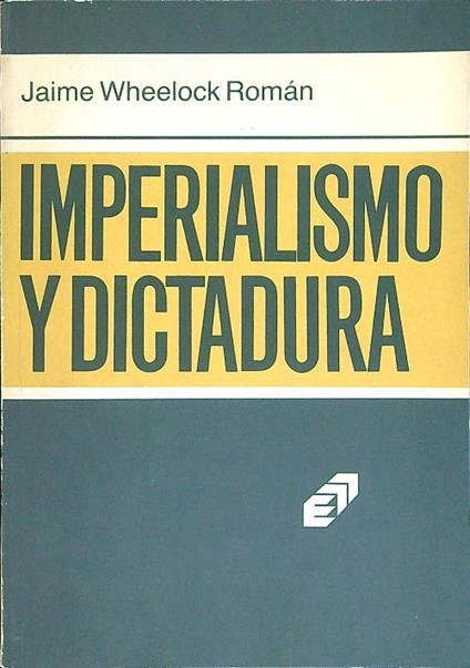 Imperialismo y dictadura - Jaime Wheelock Roman - copertina