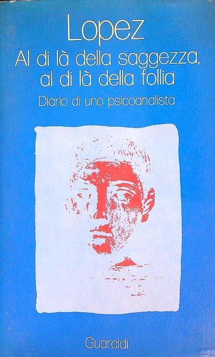 Al di là della saggezza, al di là della follia - Davide Lopez - copertina