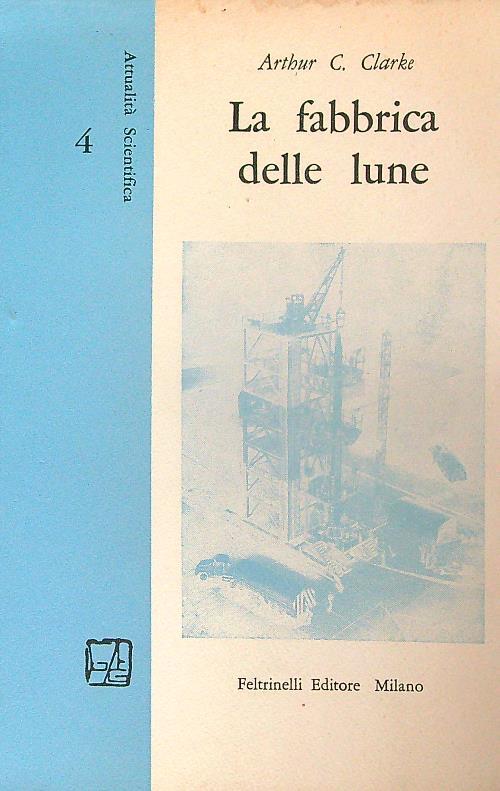 La fabbrica delle lune - Arthur C. Clarke - copertina