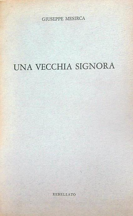 Una vecchia signora - Giuseppe Mesirca - copertina