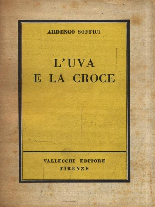 L' Uva e la croce. Infanzia - Ardengo Soffici - copertina