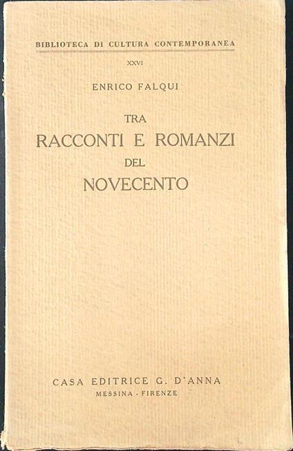 Tra racconti e romanzi del Novecento - Enrico Falqui - copertina