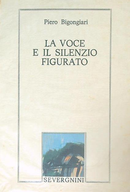 La voce e il silenzio figurato - Piero Bigongiari - copertina