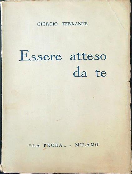 Essere atteso da te Autografato - Giorgio Ferrante - copertina