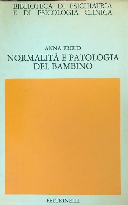 Normalità e patologia del bambino - Anna Freud - copertina