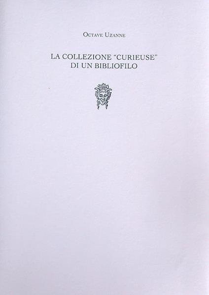 La collezione Curieuse di un bibliofilo - Octave Uzanne - copertina