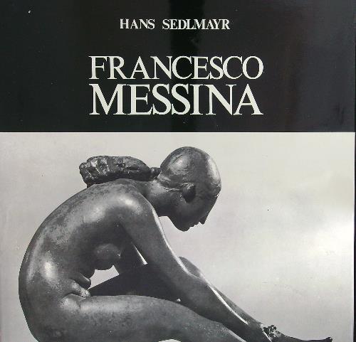 Francesco Messina - Hans Sedlmayr - copertina