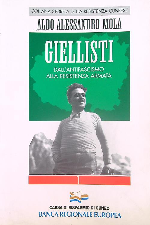 Giellisti 1. Dall'Antifascismo alla resistenza armata - Aldo Mola - copertina