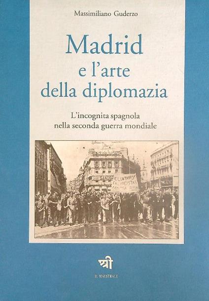 Madrid e l'arte della diplomazia - Massimiliano Guderzo - copertina