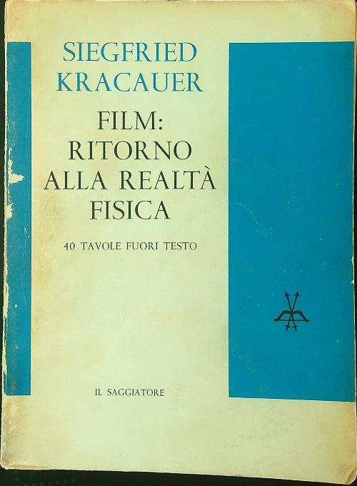 Film: ritorno alla realtà fisica - Siegfried Kracauer - copertina