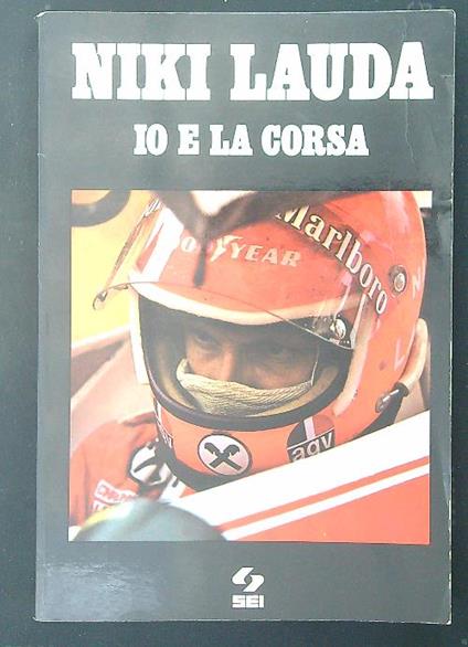 Niki Lauda Io e la corsa - Michele Fenu - Libro Usato - Società Editrice  Internazionale - | IBS