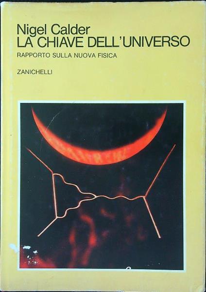 La chiave dell'universo - Nigel Calder - copertina