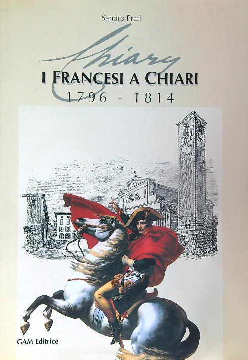 I francesi a Chiari 1796-1814 - Sandro Prati - copertina