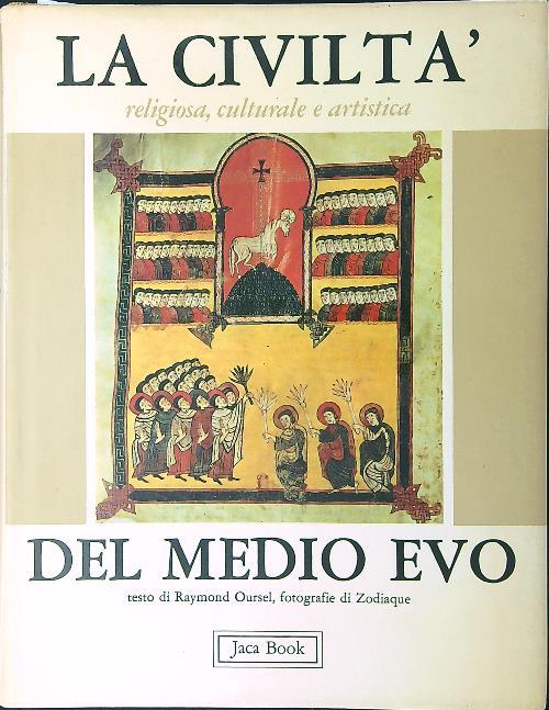 La civiltà del Medio Evo - R. Oursel,Zodiaque - copertina