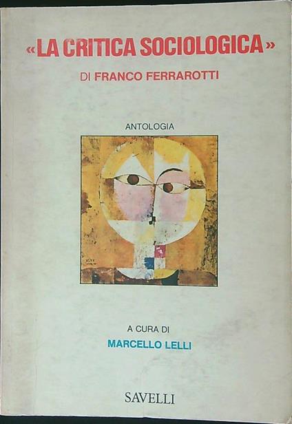 La  critica sociologica - Franco Ferrarotti,Marcello Lelli - copertina