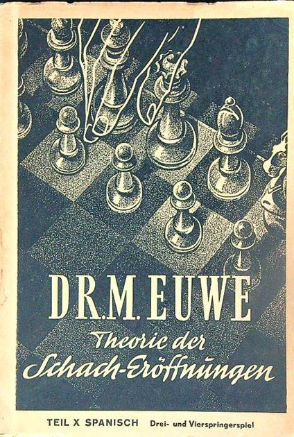Theorie der Schach-eroffnungen. Teil X - M. Euwe - copertina