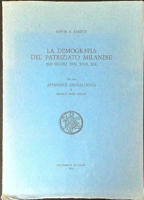 La  demografia del patriziato Milanese nei secoli XVII, XVIII, XIX - Dante E. Zanetti - copertina