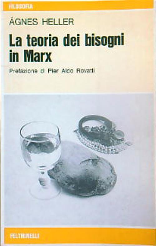 La teoria dei bisogni in Marx  - Agnes Heller - copertina