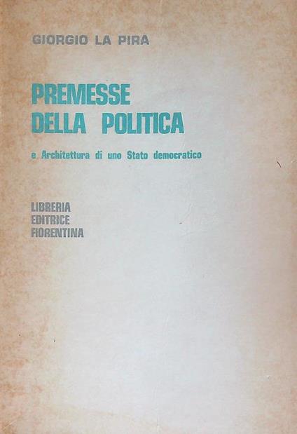 Premesse della politica e architettura di uno stato democratico - Giorgio La Pira - copertina