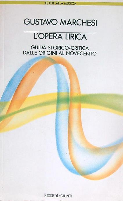 L' opera lirica - Gustavo Marchesi - copertina