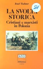 La svolta storica. Cristiani e marxisti in Polonia