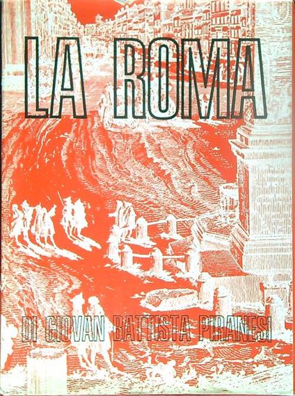 La Roma di Giovan Battista Piranesi - Giuseppe Massani - copertina