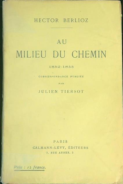 Au Milieu du Chemin 1852 - 1855 - Hector Berlioz - copertina