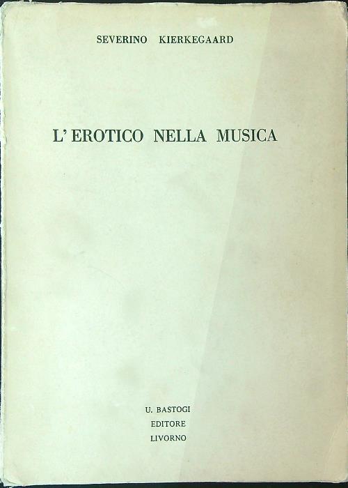 L' erotico nella musica - Severino Kierkegaard - copertina