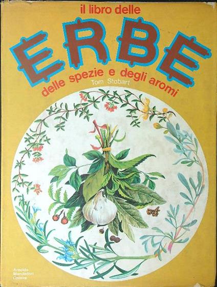 Il  libro delle erbe delle spezie e degli aromi - Tom Stobart - copertina