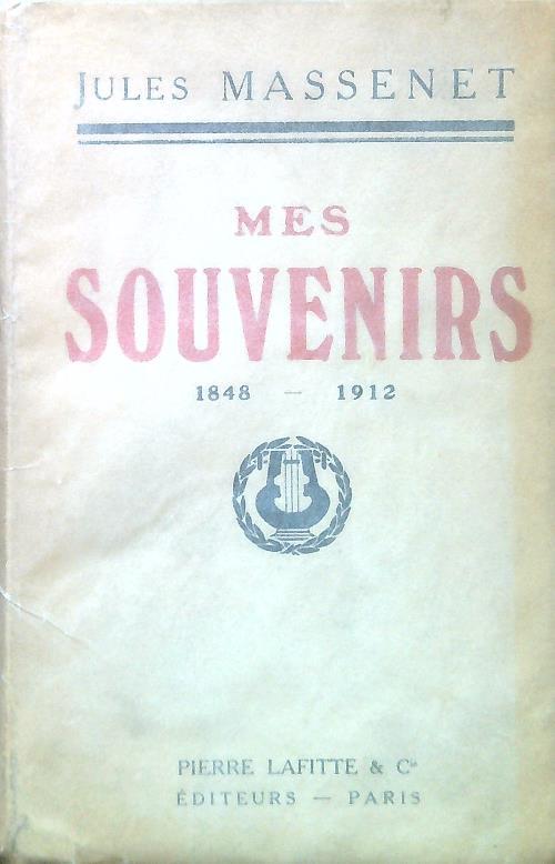 Mes souvenirs 1848-1912 - Jules Massenet - copertina