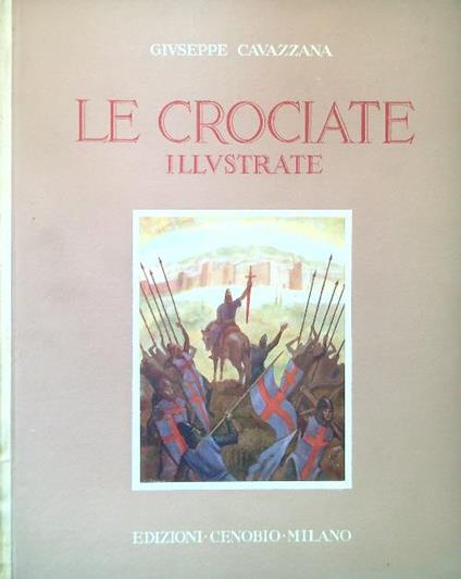 Le crociate illustrate - Giuseppe Cavazzana - copertina