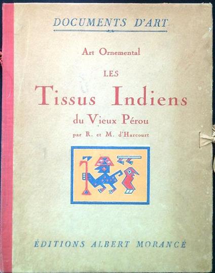 Art Ornamental. Les tissus Indiens du Vieux Perou - R. d'Harcourt - copertina