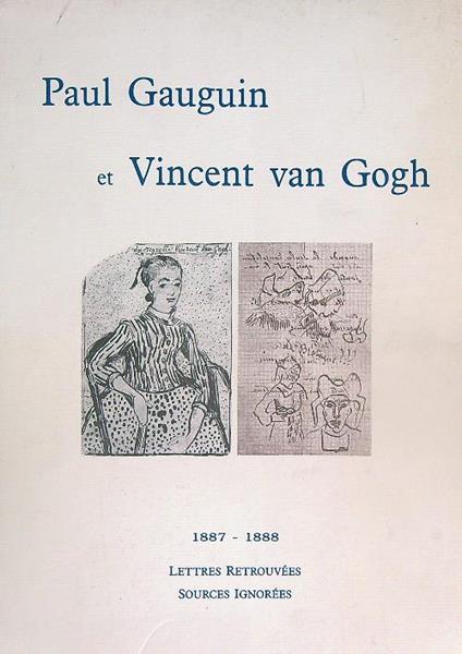 Paul Gauguin et Vincent van Gogh, 1887-1888: Lettres retrouvées, sources ignorées - Victor Merlhes - copertina