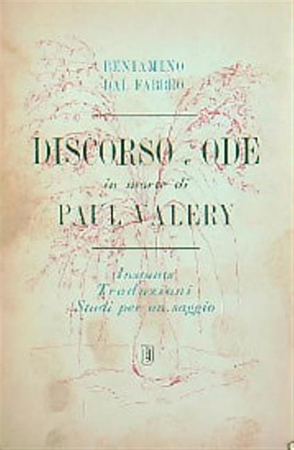 Discorso e Ode in morte di Paul Valery - Beniamino Dal Fabbro - copertina