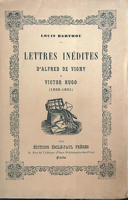 Lettres inedites d'Alfred De Vigny a Victor Hugo (1820-1831) - Louis Barthou - copertina