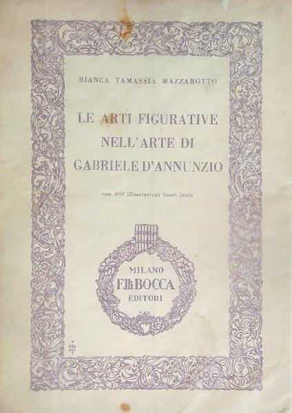 Le arti figurative nell'arte di Gabriele D'Annunzio - Bianca Tamassia Mazzarotto - copertina