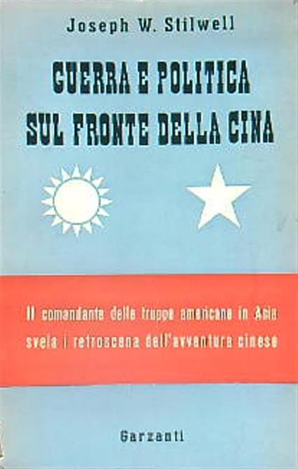 Guerra e politica sul fronte della Cina - Joseph Stilwell - copertina