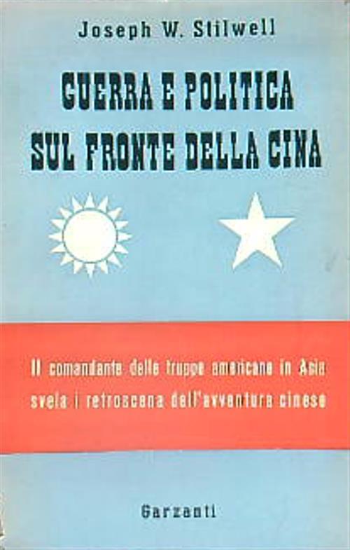 Guerra e politica sul fronte della Cina - Joseph Stilwell - copertina