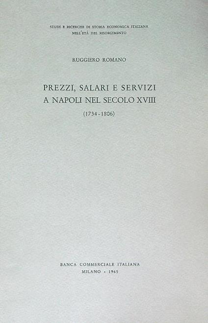 Prezzi, salari e servizi a Napoli nel secolo XVIII (1734-1806) - Ruggiero Romano - copertina