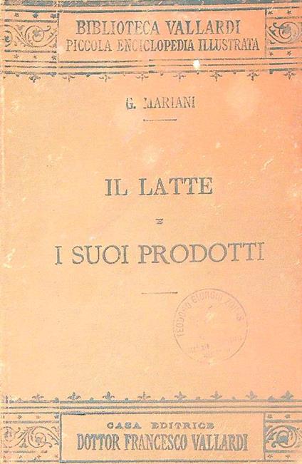 Il latte e i suoi prodotti - Giovanni Mariani - copertina