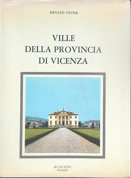 Ville della Provincia di Vicenza: Veneto 2 - Renato Cevese - copertina